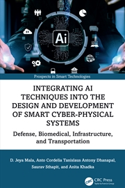 Buy Integrating Ai Techniques Into The Design And Development Of Smart Cyber-Physical Systems Defense, B