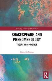 Buy Shakespeare And Phenomenology Theory And Practice