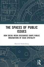 Buy Spaces Of Public Issues How Social Media Discourses Shape Public Imaginations Of Issue Spatiality