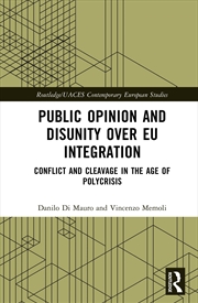 Buy Public Opinion And Disunity Over Eu Integration Conflict And Cleavage In The Age Of Polycrisis