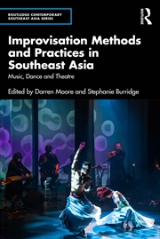 Buy Improvisation Methods And Practices In Southeast Asia Music, Dance And Theatre