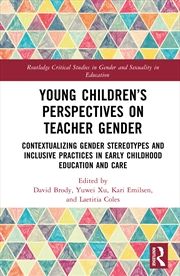 Buy Young Children’S Perspectives On Teacher Gender Contextualizing Gender Stereotypes And Inclusive Pra
