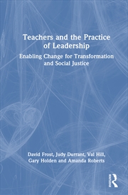Buy Teachers And The Practice Of Leadership Enabling Change For Transformation And Social Justice