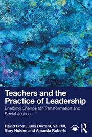 Buy Teachers And The Practice Of Leadership Enabling Change For Transformation And Social Justice
