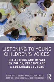 Buy Listening To Young Children’S Voices Reflections And Impact On Policy, Practice And A Sustainable Fu