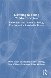 Buy Listening To Young Children’S Voices Reflections And Impact On Policy, Practice And A Sustainable Fu