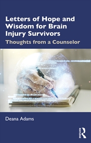 Buy Letters Of Hope And Wisdom For Brain Injury Survivors Thoughts From A Counselor