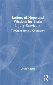 Buy Letters Of Hope And Wisdom For Brain Injury Survivors Thoughts From A Counselor