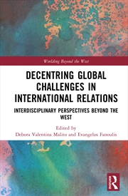 Buy Decentring Global Challenges In International Relations Interdisciplinary Perspectives Beyond The We
