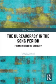 Buy Bureaucracy In The Song Period From Disorder To Stability