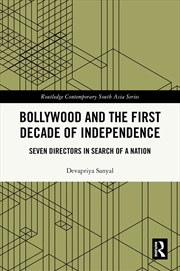 Buy Bollywood And The First Decade Of Independence Seven Directors In Search Of A Nation