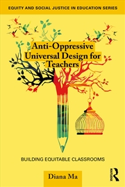 Buy Anti-Oppressive Universal Design For Teachers Building Equitable Classrooms