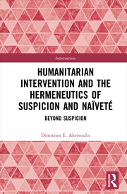 Buy Humanitarian Intervention And The Hermeneutics Of Suspicion And Naivete Beyond Suspicion
