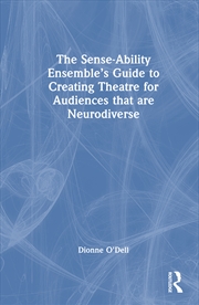 Buy Sense-Ability Ensemble’S Guide To Creating Theatre For Audiences That Are Neurodiverse