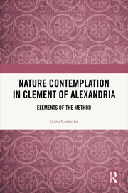 Buy Nature Contemplation In Clement Of Alexandria Elements Of The Method