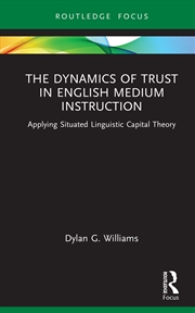 Buy Dynamics Of Trust In English Medium Instruction Applying Situated Linguistic Capital Theory