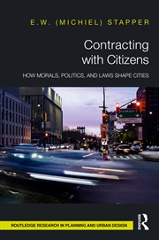 Buy Contracting With Citizens How Morals, Politics, And Laws Shape Cities