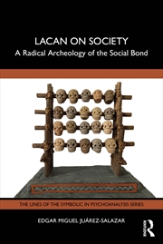 Buy Lacan On Society A Radical Archeology Of The Social Bond