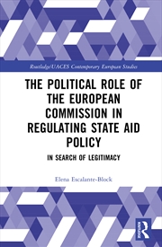 Buy Political Role Of The European Commission In Regulating State Aid Policy In Search Of Legitimacy