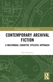 Buy Contemporary Archival Fiction A Multimodal Cognitive Stylistic Approach