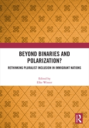 Buy Beyond Binaries And Polarization? Rethinking Pluralist Inclusion In Immigrant Nations