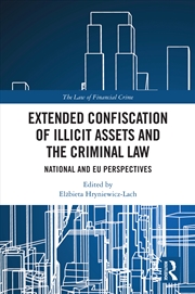 Buy Extended Confiscation Of Illicit Assets And The Criminal Law National And Eu Perspectives