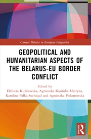 Buy Geopolitical And Humanitarian Aspects Of The Belarus–Eu Border Conflict