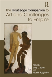Buy Routledge Companion To Art And Challenges To Empire