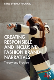 Buy Creating Responsible And Inclusive Fashion Brand Narratives Theory And Practice