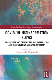 Buy Covid-19 Misinformation Flows Challenges And Options For Reconstructing And Disseminating Mediated M
