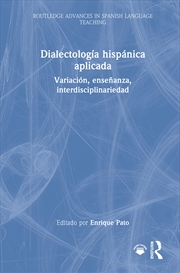 Buy Dialectologia Hispanica Aplicada Variacion, Ensenanza, Interdisciplinariedad