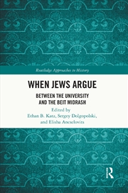 Buy When Jews Argue Between The University And The Beit Midrash