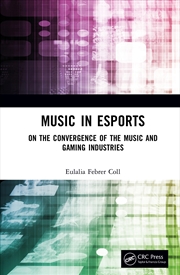 Buy Music In Esports On The Convergence Of The Music And Gaming Industries