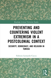 Buy Preventing And Countering Violent Extremism In A Postcolonial Context Security, Democracy, And Relig