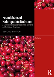 Buy Foundations Of Naturopathic Nutrition A Comprehensive Guide To Essential Nutrients And Nutritional B