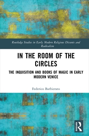 Buy In The Room Of The Circles The Inquisition And Books Of Magic In Early Modern Venice