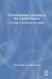 Buy Environmental Lobbying At The United Nations A Guide To Protecting Our Planet