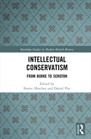 Buy Intellectual Conservatism From Burke To Scruton