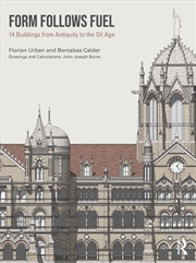 Buy Form Follows Fuel 14 Buildings From Antiquity To The Oil Age