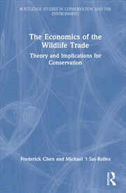 Buy Economics Of The Wildlife Trade Theory And Implications For Conservation