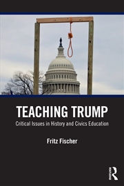 Buy Teaching Trump Critical Issues In History And Civics Education