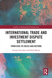 Buy International Trade And Investment Dispute Settlement From Rise To Crisis And Reform