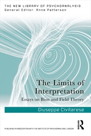 Buy Limits Of Interpretation Essays On Bion And Field Theory