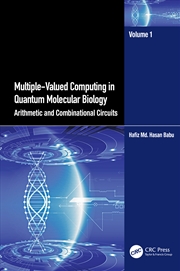 Buy Multiple-Valued Computing In Quantum Molecular Biology Arithmetic And Combinational Circuits