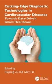 Buy Cutting-Edge Diagnostic Technologies In Cardiovascular Diseases Towards Data-Driven Smart Healthcare