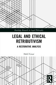 Buy Legal And Ethical Retributivism A Restorative Analysis