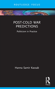 Buy Post-Cold War Predictions Politicism In Practice