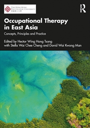 Buy Occupational Therapy In East Asia Concepts, Principles And Practice