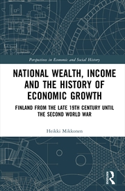 Buy National Wealth, Income And The History Of Economic Growth Finland From The Late 19th Century Until