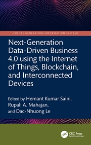 Buy Next-Generation Data-Driven Business 4.0 Using The Internet Of Things, Blockchain, And Interconnecte